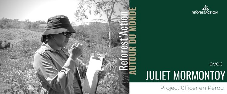 Reforest’Action autour du monde : entretien avec Julixet Mormontoy, notre Project Officer au Pérou